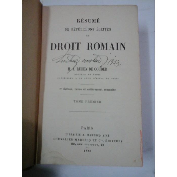 RESUME DE REPETITIONS ECRITES DE DROIT ROMAIN - M.J. RUBEN DE COUDER 1888 - 2 volume RESUME DE REPETITIONS ECRITES DE DROIT ROMAIN - M.J. RUBEN DE COUDER 1888 - 2 volume